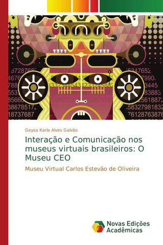 Interação e Comunicação nos museus virtuais brasileiros: O Museu CEO