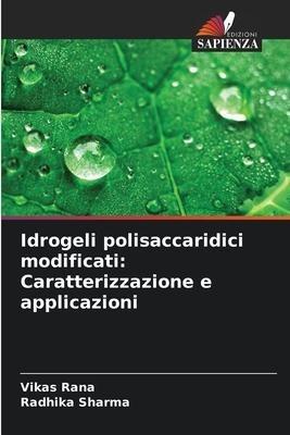 Idrogeli polisaccaridici modificati: Caratterizzazione e applicazioni