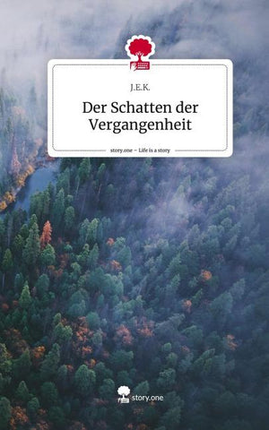 Der Schatten der Vergangenheit. Life is a Story - story.one