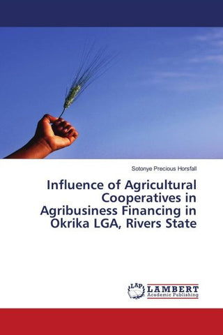 Influence of Agricultural Cooperatives in Agribusiness Financing in Okrika LGA, Rivers State