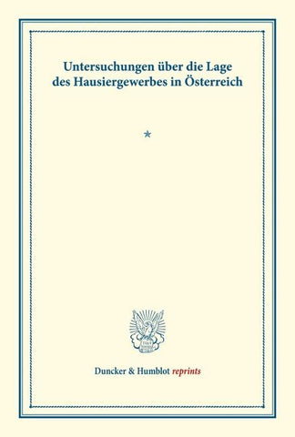 Untersuchungen über die Lage des Hausiergewerbes in Österreich.