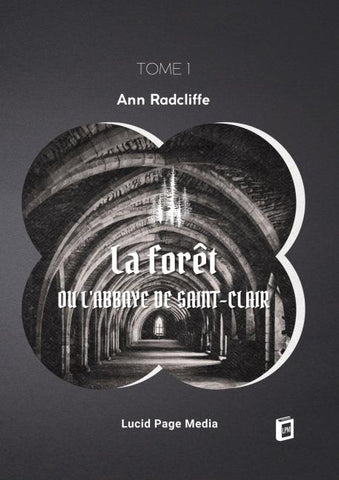 La forêt, ou l'abbaye de Saint-Clair