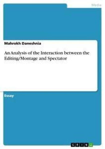 An Analysis of the Interaction between the Editing/Montage and Spectator