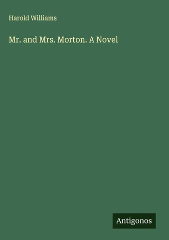 Mr. and Mrs. Morton. A Novel