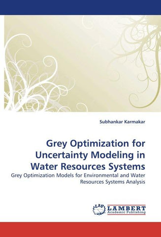 Grey Optimization for Uncertainty Modeling in Water Resources Systems
