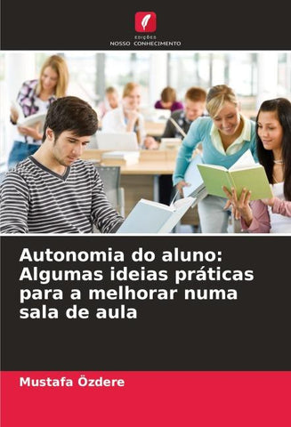 Autonomia do aluno: Algumas ideias práticas para a melhorar numa sala de aula