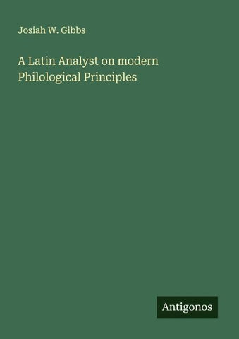 A Latin Analyst on modern Philological Principles
