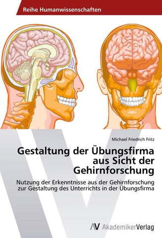 Gestaltung der Übungsfirma aus Sicht der Gehirnforschung