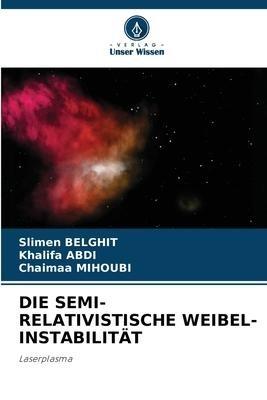 DIE SEMI-RELATIVISTISCHE WEIBEL-INSTABILITÄT