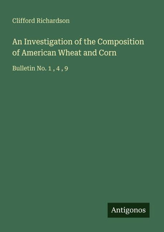 An Investigation of the Composition of American Wheat and Corn