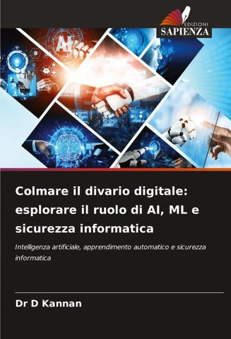 Colmare il divario digitale: esplorare il ruolo di AI, ML e sicurezza informatica