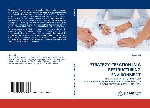 STRATEGY CREATION IN A RESTRUCTURING ENVIRONMENT