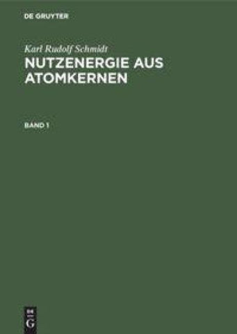 Nutzenergie aus Atomkernen. Band 1