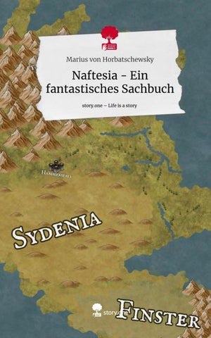 Naftesia - Ein fantastisches Sachbuch. Life is a Story - story.one