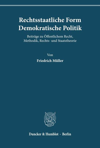 Rechtsstaatliche Form – Demokratische Politik.
