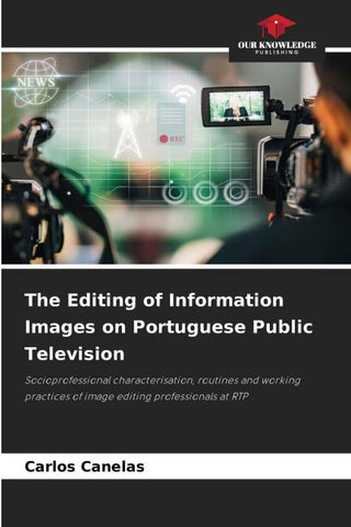 The Editing of Information Images on Portuguese Public Television