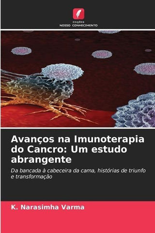 Avanços na Imunoterapia do Cancro: Um estudo abrangente