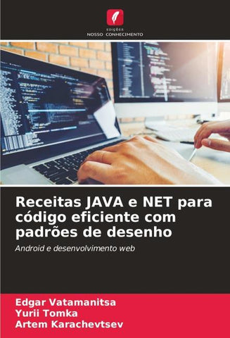 Receitas JAVA e NET para código eficiente com padrões de desenho
