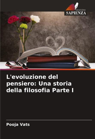 L'evoluzione del pensiero: Una storia della filosofia Parte I