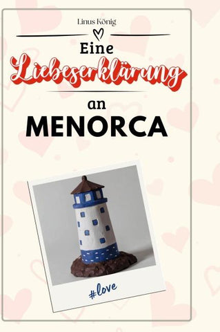 Eine Liebeserklärung an Menorca