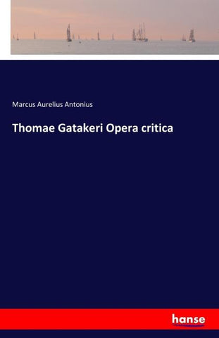Thomae Gatakeri Opera critica