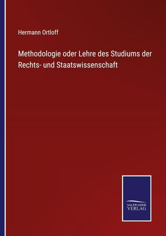 Methodologie oder Lehre des Studiums der Rechts- und Staatswissenschaft