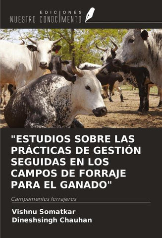 "ESTUDIOS SOBRE LAS PRÁCTICAS DE GESTIÓN SEGUIDAS EN LOS CAMPOS DE FORRAJE PARA EL GANADO"