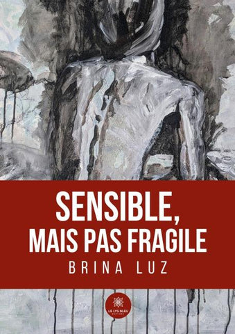 Sensible, mais pas fragile