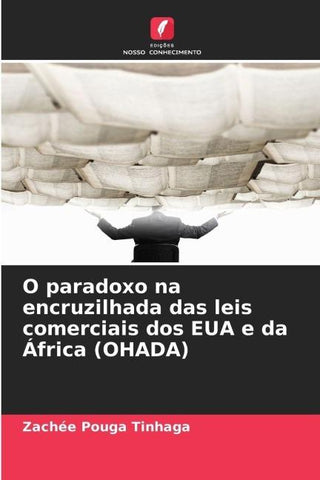 O paradoxo na encruzilhada das leis comerciais dos EUA e da África (OHADA)