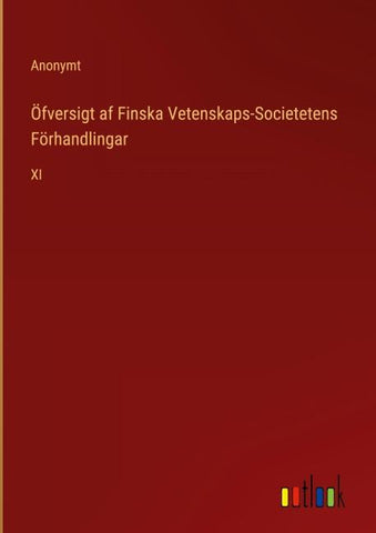 Öfversigt af Finska Vetenskaps-Societetens Förhandlingar
