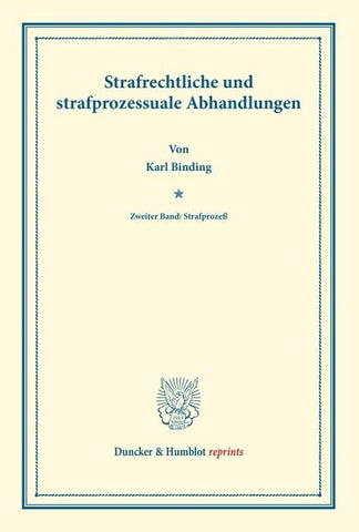 Strafrechtliche und strafprozessuale Abhandlungen.