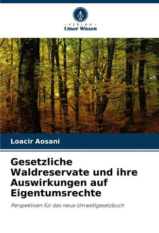 Gesetzliche Waldreservate und ihre Auswirkungen auf Eigentumsrechte