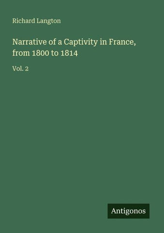 Narrative of a Captivity in France, from 1800 to 1814