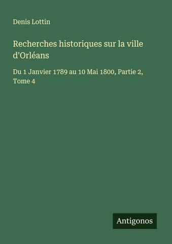 Recherches historiques sur la ville d'Orléans