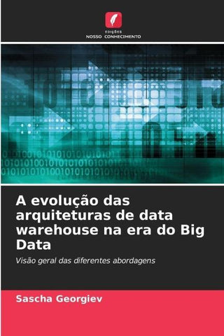 A evolução das arquiteturas de data warehouse na era do Big Data