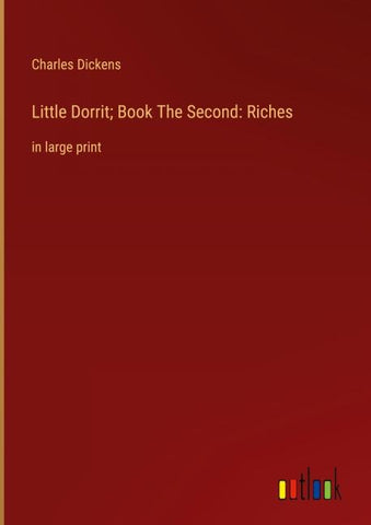 Little Dorrit; Book The Second: Riches