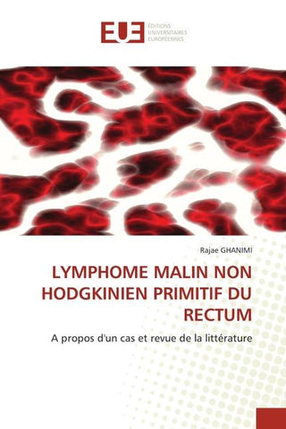 LYMPHOME MALIN NON HODGKINIEN PRIMITIF DU RECTUM