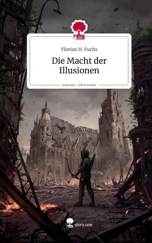Die Macht der Illusionen. Life is a Story - story.one