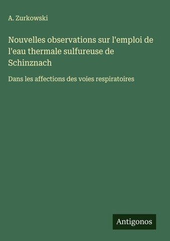 Nouvelles observations sur l'emploi de l'eau thermale sulfureuse de Schinznach