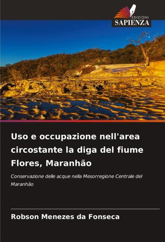 Uso e occupazione nell'area circostante la diga del fiume Flores, Maranhão