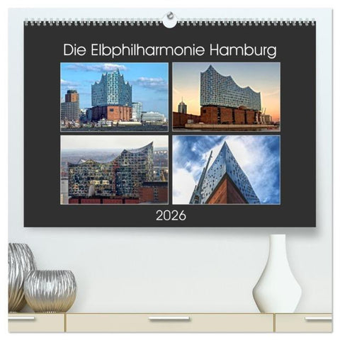 Die Elbphilharmonie Hamburg (hochwertiger Premium Wandkalender 2026 DIN A2 quer), Kunstdruck in Hochglanz