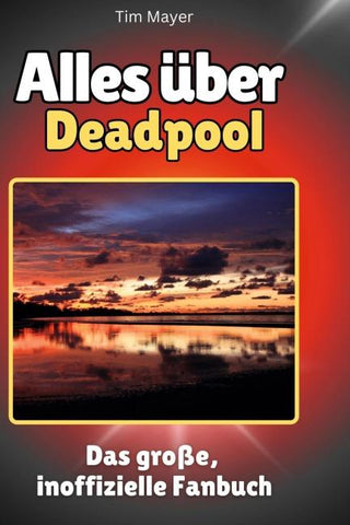 Alles über<br> Deadpool
