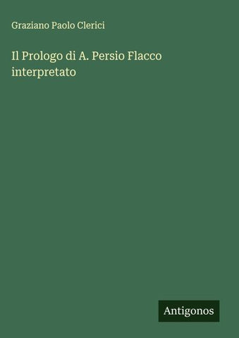 Il Prologo di A. Persio Flacco interpretato