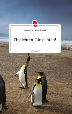 Einsichten, Einsichten!. Life is a Story - story.one