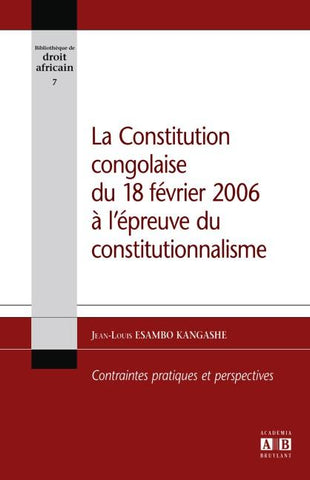La Constitution congolaise du 18 février 2006 à l'épreuve du constitutionnalisme
