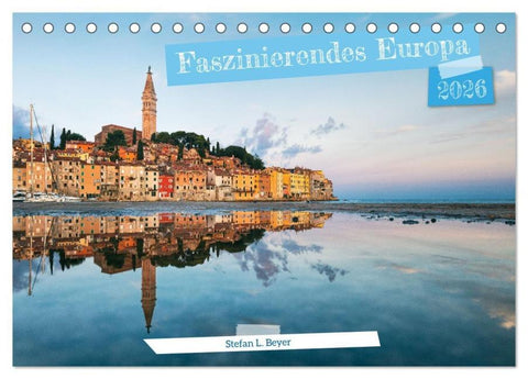 Faszinierendes Europa (Tischkalender 2026 DIN A5 quer), CALVENDO Monatskalender