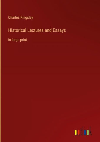 Historical Lectures and Essays