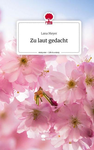 Zu laut gedacht. Life is a Story - story.one