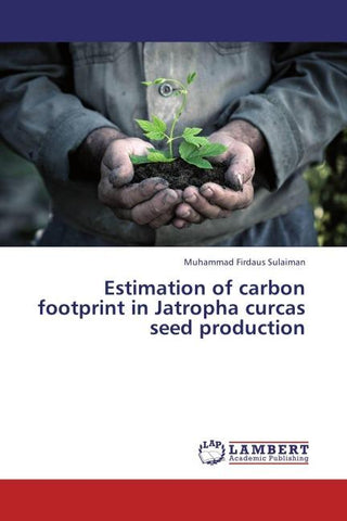 Estimation of carbon footprint in Jatropha curcas seed production