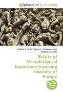 Battles of Macrohistorical Importance involving Invasions of Europe